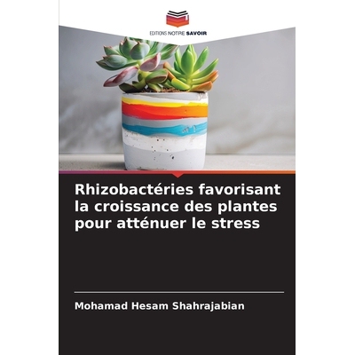 预订 Rhizobactéries favorisant la croissance des plantes pour atténuer le stress 9786209551840