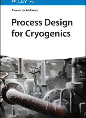 [预订]Process Design For Cryogenics 9783527344222