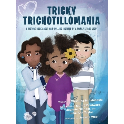 预订 Tricky Trichotillomania: A picture book about hair-pulling inspired by a family’s true story 9781665768733