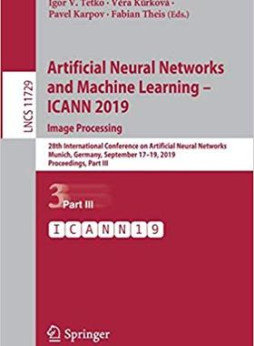 【预售】Artificial Neural Networks and Machine Learning – ICANN 2019: Image Processing