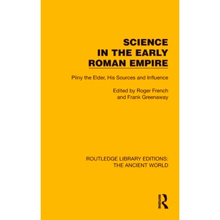 预订 Science in the Early Roman Empire: Pliny the Elder, His Sources and Influence 早期罗马帝国的科学:老普林尼、他的资