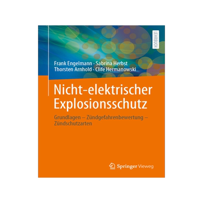 预订 Nicht-elektrischer Explosionsschutz: Grundlagen - Zundgefahrenbewertung - Zundschutzarten