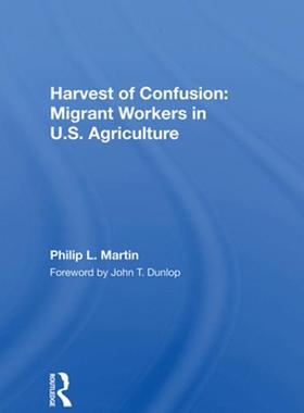 [预订]Harvest of Confusion: Migrant Workers in U.S. Agriculture 9780367012632