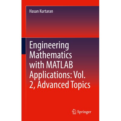 预订 Engineering Mathematics with MATLAB Applications Vol. 2, Advanced Topics 矩阵实验室应用工程数学 第2卷:高级主题 978