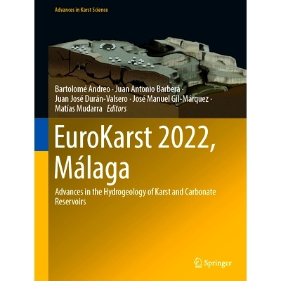 预订 EuroKarst 2022, Málaga: Advances in the Hydrogeology of Karst and Carbonate Reservoirs 马拉加欧洲卡斯特会议 2022 /