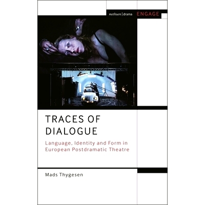预订 Traces of Dialogue: Language, Identity and Form in European Postdramatic Theatre: 9781350518179