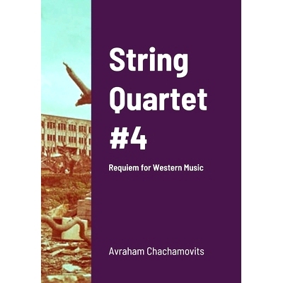 预订 String Quartet #4: Requiem for Western Music: 9781387812943