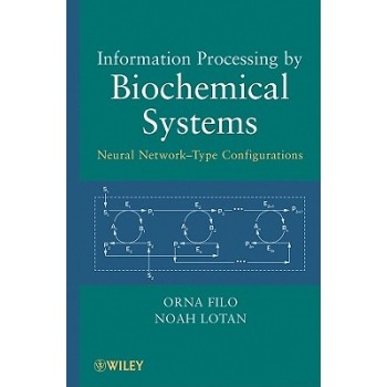 预订 Information Processing By Biochemical Systems: Neural Network-Type Configurations 生化系统信息加工：神经网络型框架: