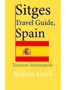 预订 Sitges Travel Guide, Spain: Tourism Information: 9781671539785
