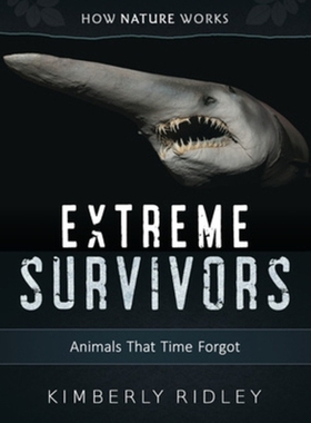 预订 Extreme Survivors: Animals That Time Forgot 极端幸存者：被时间遗忘的动物: 9780884485001