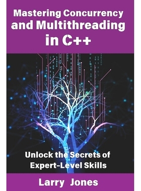 预订 Mastering Concurrency and Multithreading in C++: Unlock the Secrets of Expert-Level Skills: 9798312480078