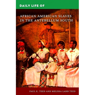 预订 Daily Life of African American Slaves in the Antebellum South 南部战前非洲裔美国人奴隶的日常生活: 9781440863240