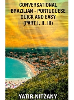 预订 Conversational Brazilian Portuguese Quick and Easy: Part 1, 2, and 3