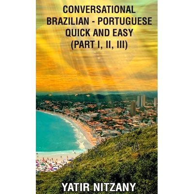 预订 Conversational Brazilian Portuguese Quick and Easy: Part 1, 2, and 3