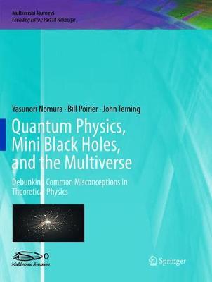 【预订】Quantum Physics, Mini Black Holes, and the Multiverse: Debunking Common Misconceptions in Theoretical Phys...