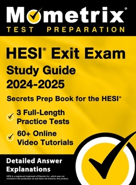 预订 HESI Exit Exam Study Guide 2024-2025 - 3 Full-Length Practice Tests, 60+ Online Video Tutorials, Secrets Prep Book
