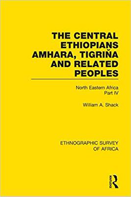 【预售】The Central Ethiopians, Amhara, Tigriňa and Related Peoples: North Eastern Africa Part IV