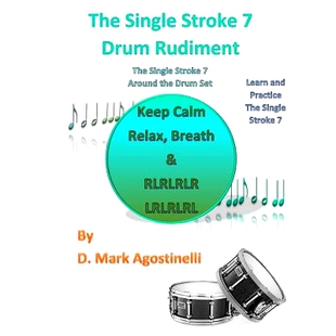 预订 The Single Stroke 7 Drum Rudiment: The Single Stroke 7 Around the Drum Set: 9781540612892