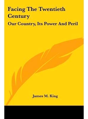 预订 Facing The Twentieth Century: Our Country, Its Power And Peril: 9781432683603