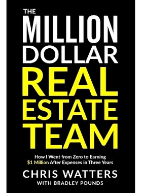 预订 The Million Dollar Real Estate Team: How I Went from Zero to Earning $1 Million after Expenses in Three Years: 9780
