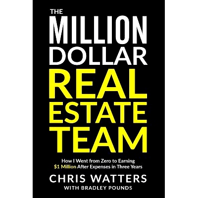 预订 The Million Dollar Real Estate Team: How I Went from Zero to Earning $1 Million after Expenses in Three Years: 9780