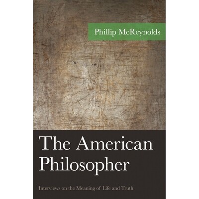 预订 The American Philosopher: Interviews on the Meaning of Life and Truth 美国哲学家：生命与真理意义的访谈（丛书）: 978