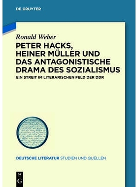 预订 Peter Hacks, Heiner Müller und das antagonistische Drama des Sozialismus: Ein Streit im literarischen Feld der DDR