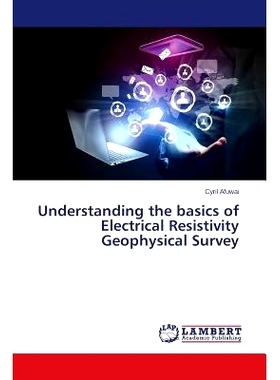 预订 Understanding the Basics of Electrical Resistivity Geophysical Survey: 9783659480249