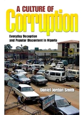 预订 A Culture of Corruption: Everyday Deception and Popular Discontent in Nigeria 堕落文化：尼日利亚的日常欺诈和普遍不