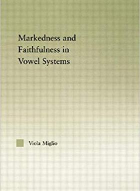 【预售】Interactions between Markedness and Faithfulness Constraints in Vowel Systems