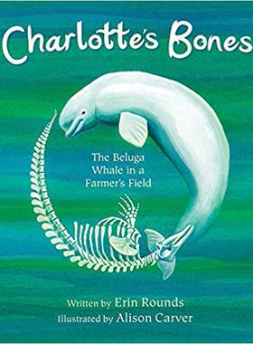 【预售】Charlotte’s Bones: The Beluga Whale in a Farmer’s Field