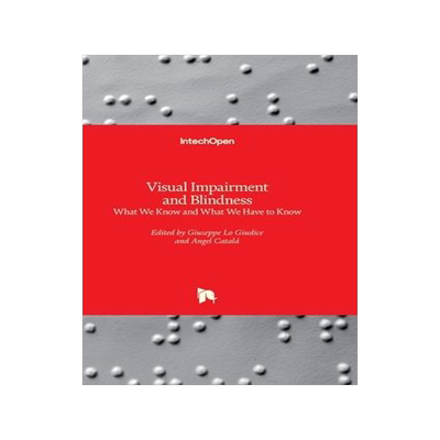 [预订]Visual Impairment and Blindness - What We Know and What We Have to Know 9781838802578