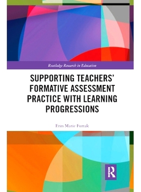 预订 Supporting Teachers’ Formative Assessment Practice with Learning Progressions 通过学习进步来支持教师的形成性评估实