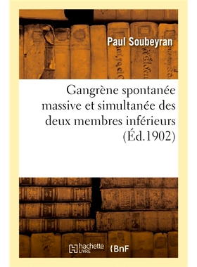 预订 Gangrène spontanée massive et simultanée des deux membres inférieurs 双下肢同时发生大面积自发性坏疽: 9782019943