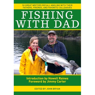 预订 Fishing With Dad: 50 Great Writers Recall Angling with their Fathers, Friends, and Favorite Colleagues 与爸爸一起垂