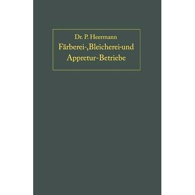 预订 Anlage, Ausbau und Einrichtungen von Färberei-, Bleicherei- und Appretur-Betrieben: 9783642898136