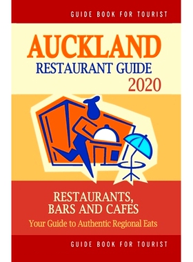 预订 Auckland Restaurant Guide 2020: Your Guide to Authentic Regional Eats in Auckland, New Zealand (Restaurant Guide 20