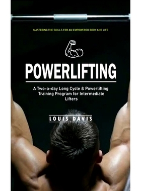 预订 Powerlifting: Mastering the Skills for an Empowered Body and Life (A Two-a-day Long Cycle & Powerlifting Training P