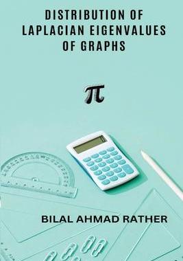 [预订]Distribution of Laplacian Eigenvalues of Graphs 9783258974040