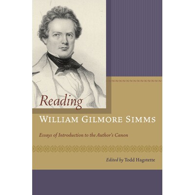 预订 Reading William Gilmore SIMMs: Essays of Introduction to the Author S Canon 阅读威廉·吉尔摩·西姆斯；作者思想导言
