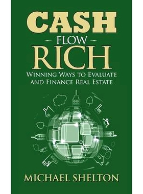 预订 Cash Flow Rich: Winning Ways to Evaluate and Finance Real Estate: 9781482652093