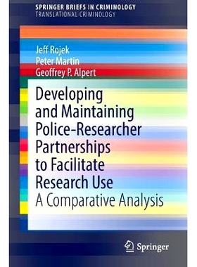 预订 Developing and Maintaining Police-Researcher Partnerships to Facilitate Research Use: A Comparative Analysis 开发与