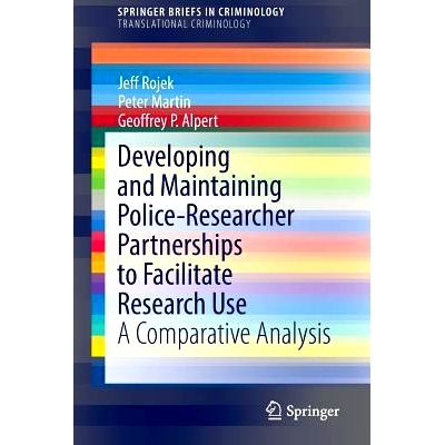 预订 Developing and Maintaining Police-Researcher Partnerships to Facilitate Research Use: A Comparative Analysis 开发与