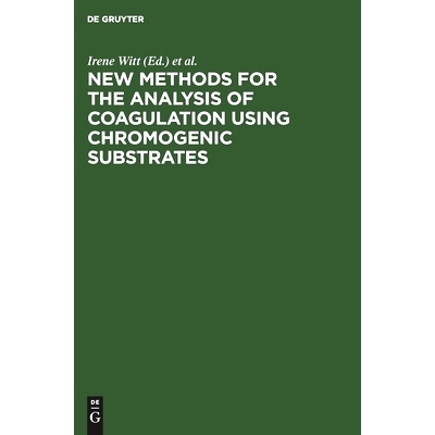 预订 New methods for the analysis of coagulation using chromogenic substrates: Proceedings of the symposium of the Deuts