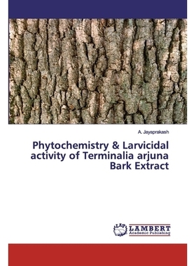预订 Phytochemistry & Larvicidal activity of Terminalia arjuna Bark Extract: 9786202524902