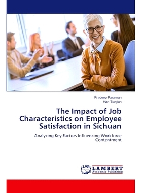 预订 The Impact of Job Characteristics on Employee Satisfaction in Sichuan: 9786208225872