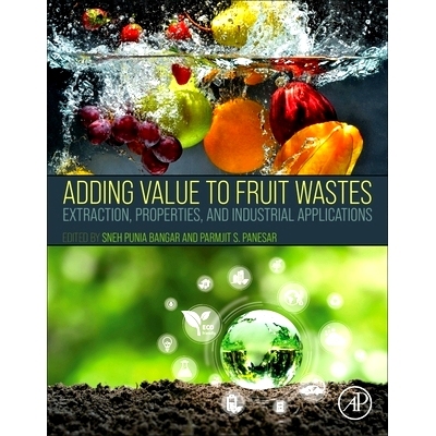 预订 Adding Value to Fruit Wastes: Extraction, Properties, and Industrial Applications 增加水果废弃物的价值: 97804431384