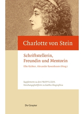 预订 Charlotte von Stein: Schriftstellerin, Freundin und Mentorin 夏洛特·冯·斯坦（Charlotte Von Stein）：作家，女友和