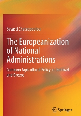 【预订】The Europeanization of National Administrations: Common Agricultural Policy in Denmark 9783030481803