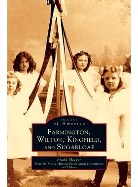 预订 Farmington, Wilton, Kingfield, and Sugarloaf: 9781531641696
